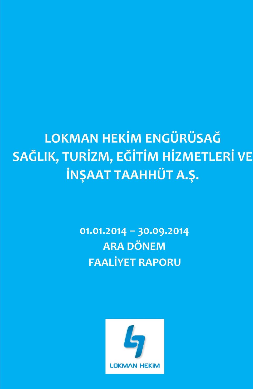 İNŞAAT TAAHHÜT A.Ş. 01.01.2014 30.