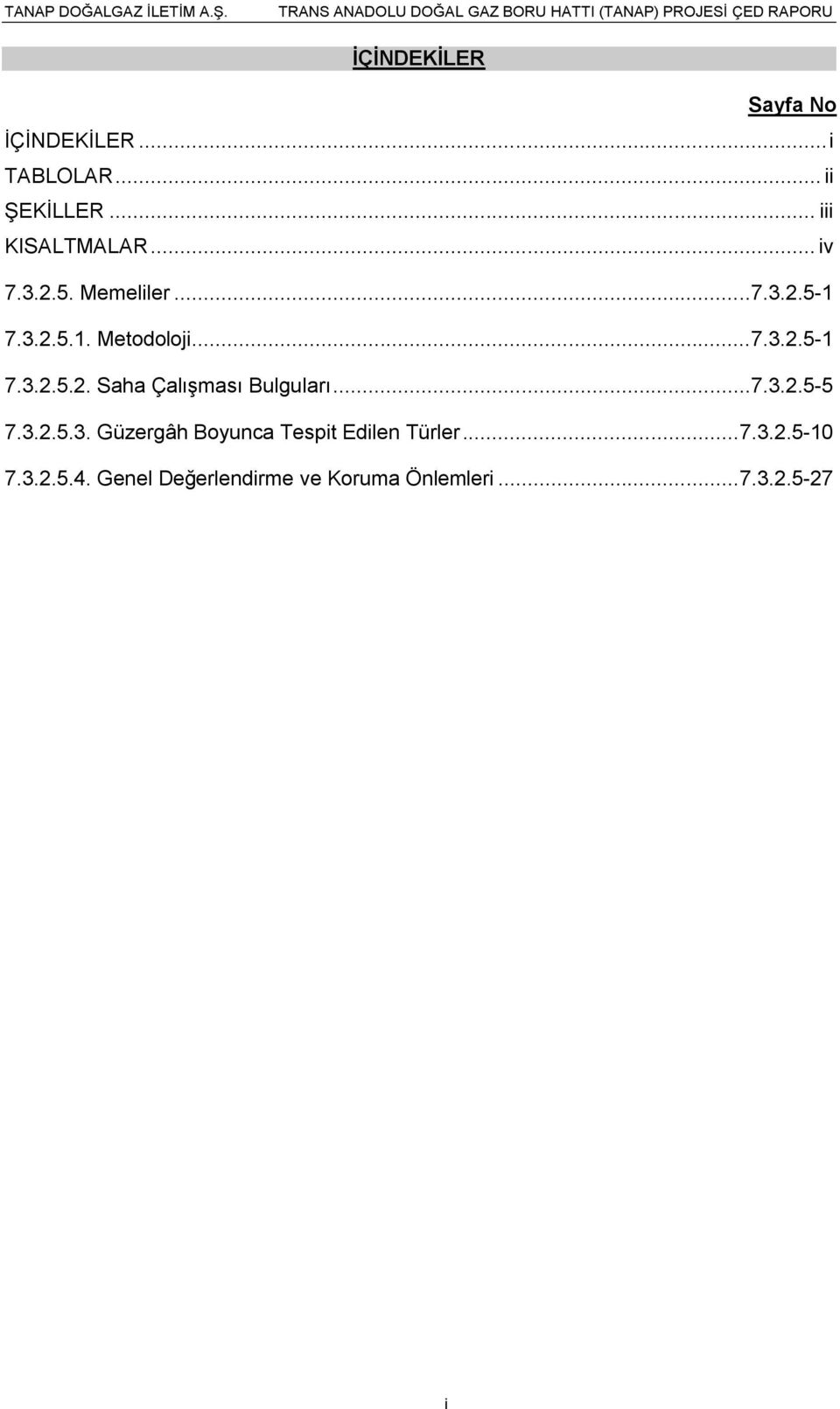 ..7.3.2.5-5 7.3.2.5.3. Güzergâh Boyunca Tespit Edilen Türler... 7.3.2.5-10 7.3.2.5.4.