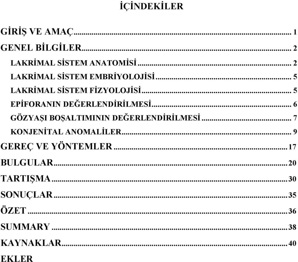 .. 5 EPİFORANIN DEĞERLENDİRİLMESİ... 6 GÖZYAŞI BOŞALTIMININ DEĞERLENDİRİLMESİ.