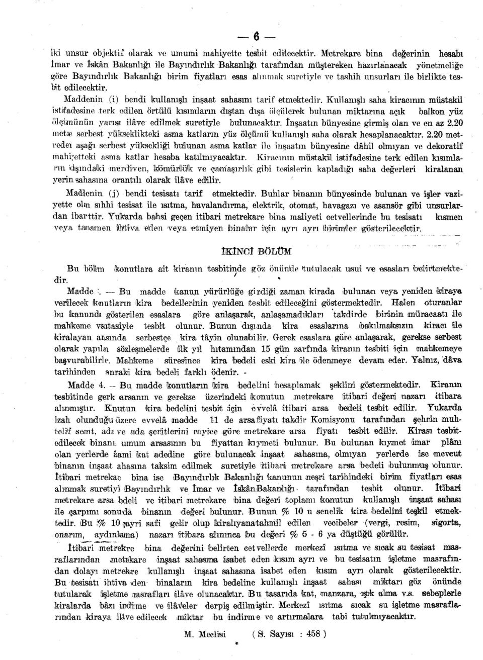 tashih unsurları ile birlikte tesbit edilecektir. Maddenin (i) bendi kullanışlı inşaat sahasını tarif etmektedir.