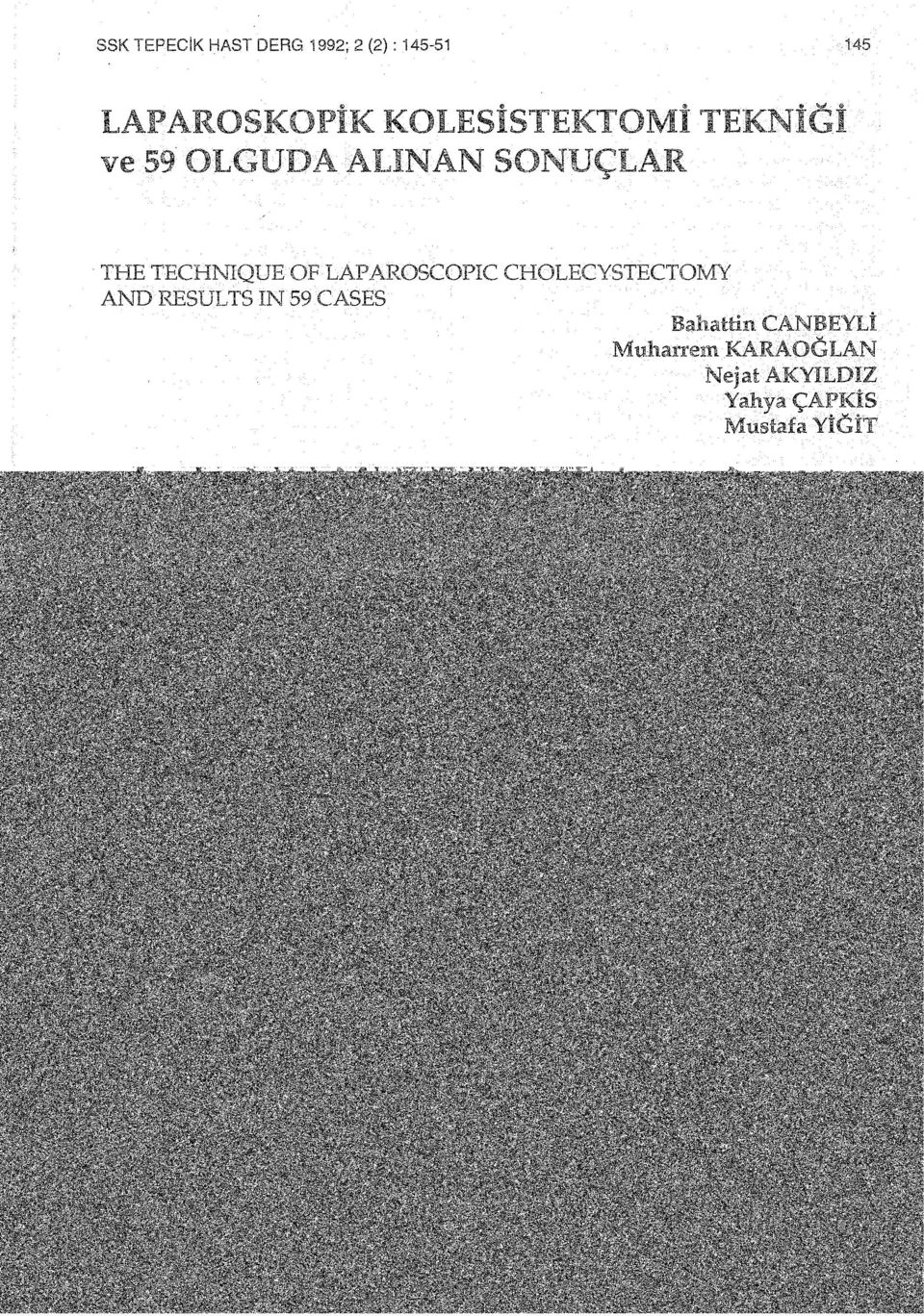 Septembe:r 1991 and January 1992 were compared with 78 open cholecytestomies performed in the same period. Operating time in the laparoscopic cholecystectoıny group (75.6 ± 4.8 min.