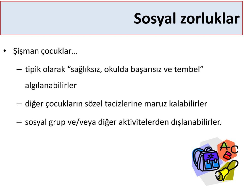 algılanabilirler diğer çocukların sözel tacizlerine