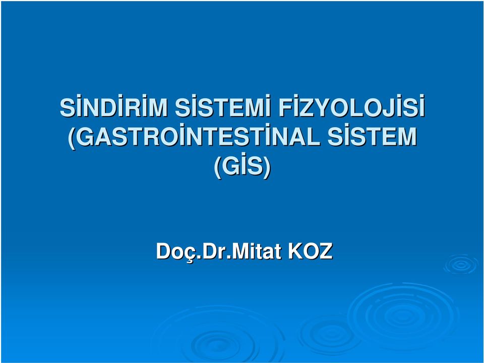 NTESTİNAL NAL SİSTEM S STEM