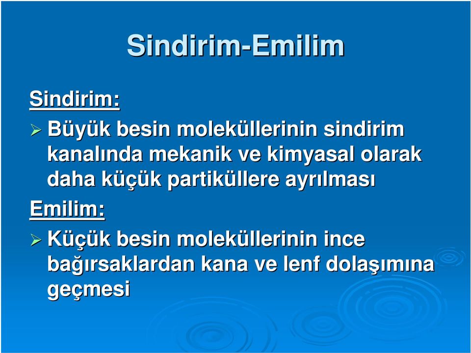 k partiküllere ayrılmas lması Emilim: Küçük k besin