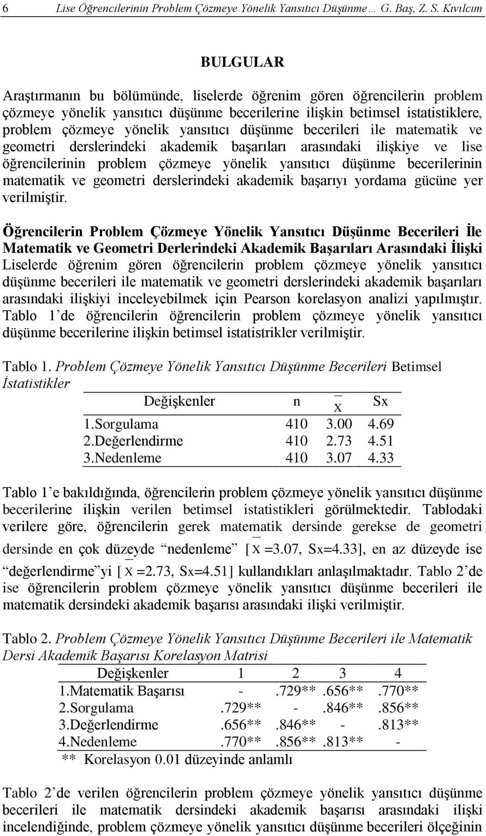 yansıtıcı düşünme becerileri ile matematik ve geometri derslerindeki akademik başarıları arasındaki ilişkiye ve lise öğrencilerinin problem çözmeye yönelik yansıtıcı düşünme becerilerinin matematik