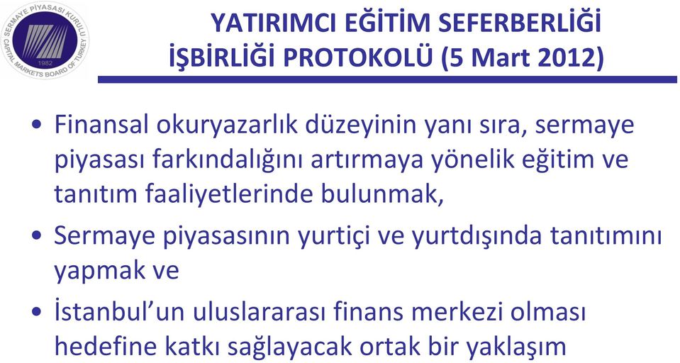 faaliyetlerinde bulunmak, Sermaye piyasasının yurtiçi ve yurtdışında tanıtımını yapmak