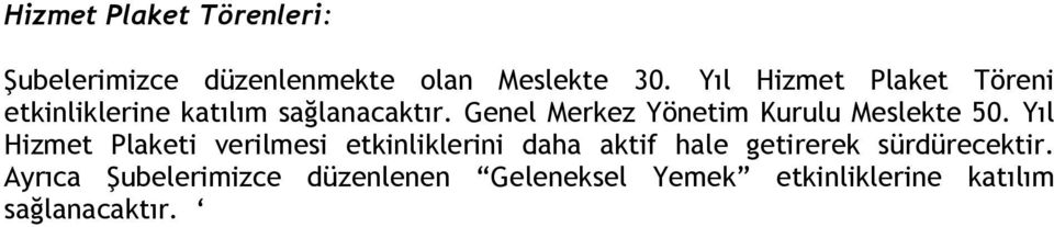 Genel Merkez Yönetim Kurulu Meslekte 50.