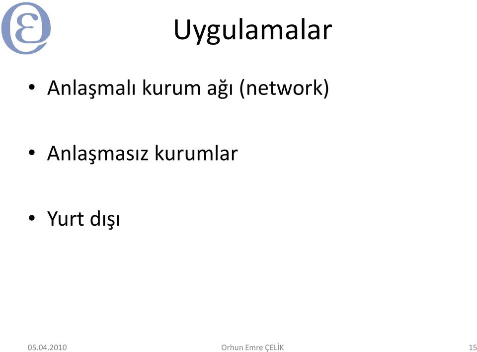 Anlaşmasız kurumlar Yurt