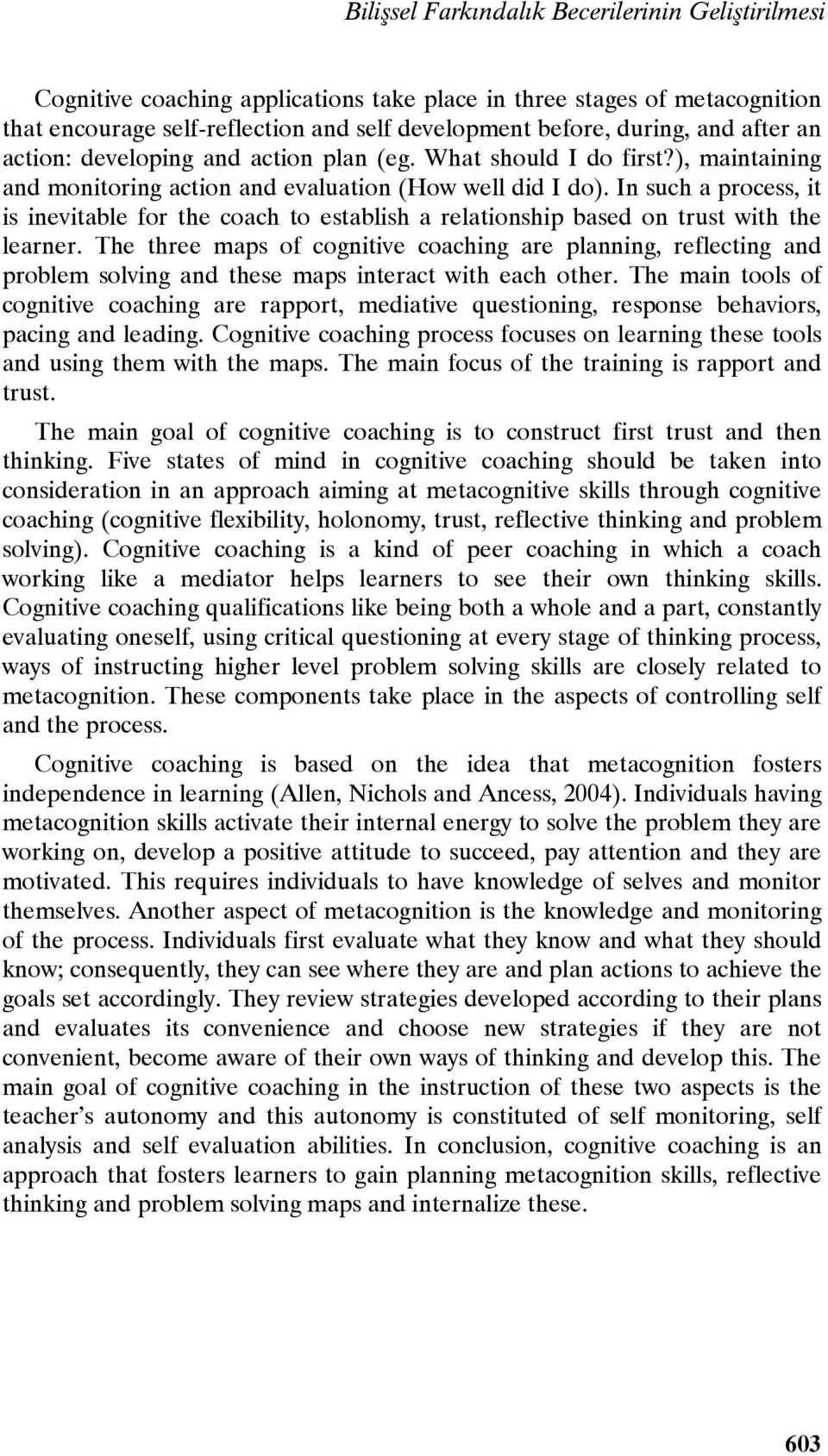 In such a process, it is inevitable for the coach to establish a relationship based on trust with the learner.