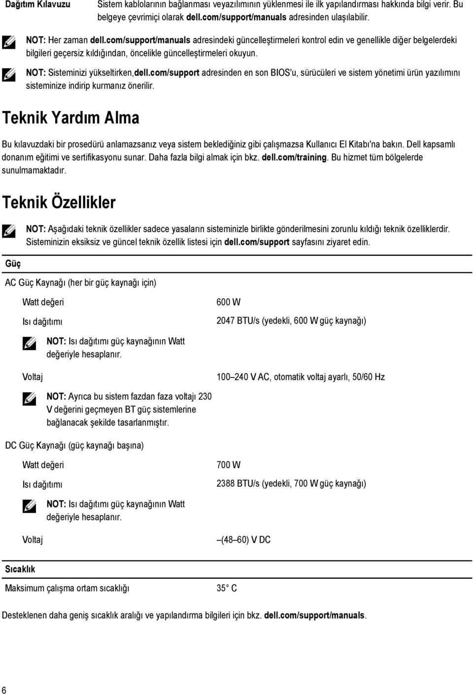 NOT: Sisteminizi yükseltirken,dell.com/support adresinden en son BIOS'u, sürücüleri ve sistem yönetimi ürün yazılımını sisteminize indirip kurmanız önerilir.