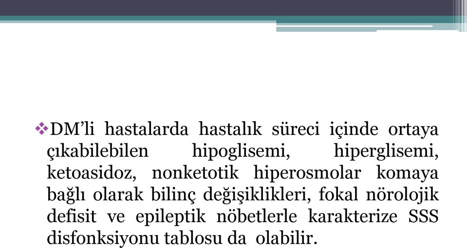 komaya bağlı olarak bilinç değişiklikleri, fokal nörolojik defisit