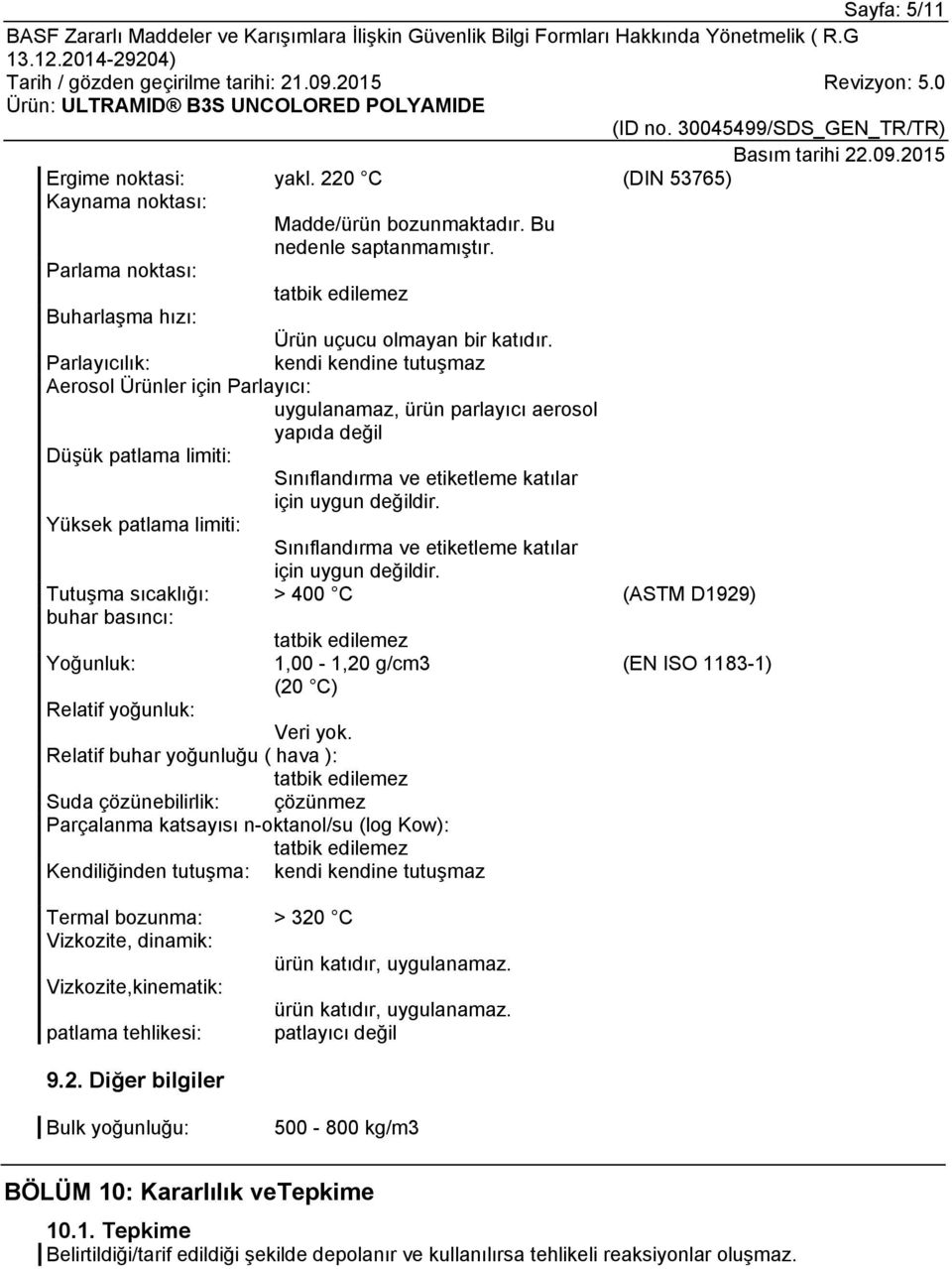 Yüksek patlama limiti: Sınıflandırma ve etiketleme katılar için uygun değildir.