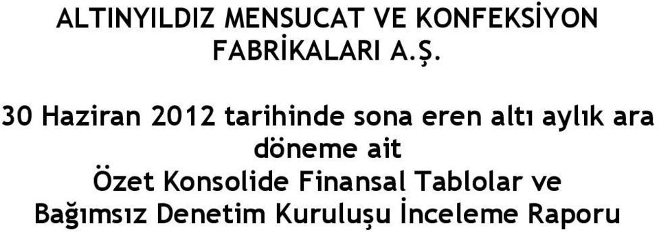 aylık ara döneme ait Özet Konsolide Finansal