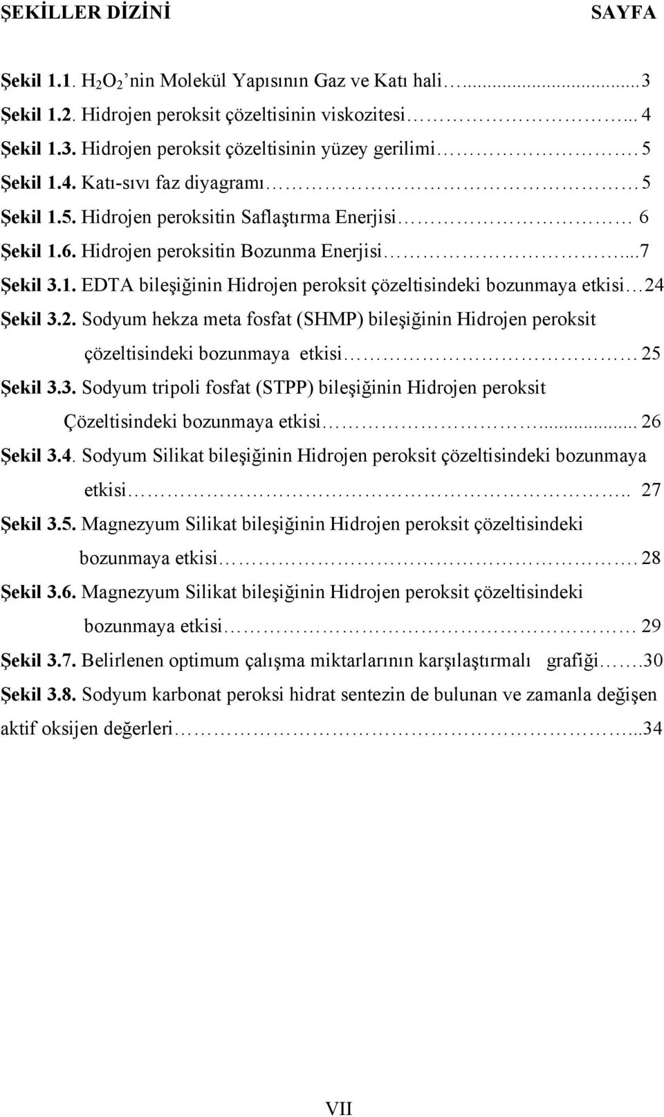 2. Sodyum hekza meta fosfat (SHMP) bileşiğinin Hidrojen peroksit çözeltisindeki bozunmaya etkisi 25 Şekil 3.3. Sodyum tripoli fosfat (STPP) bileşiğinin Hidrojen peroksit Çözeltisindeki bozunmaya etkisi.