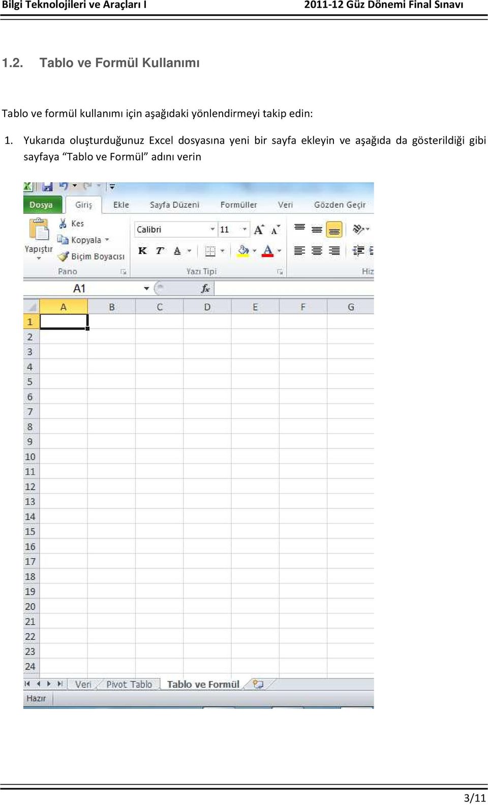 Yukarıda oluşturduğunuz Excel dosyasına yeni bir sayfa