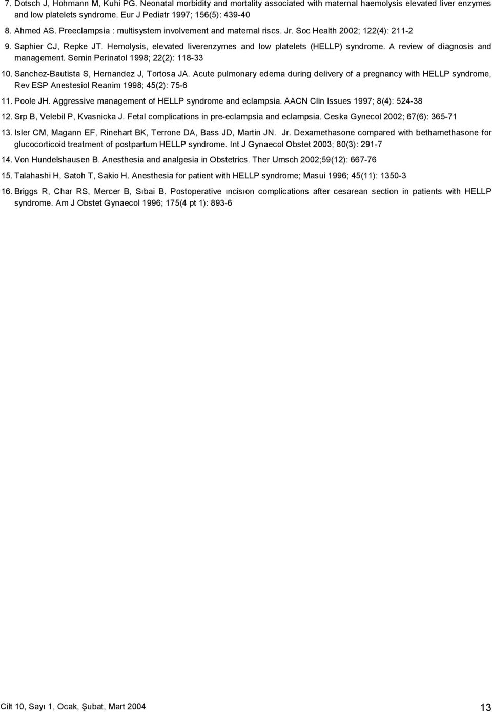 A review of diagnosis and management. Semin Perinatol 1998; 22(2): 118-33 10. Sanchez-Bautista S, Hernandez J, Tortosa JA.