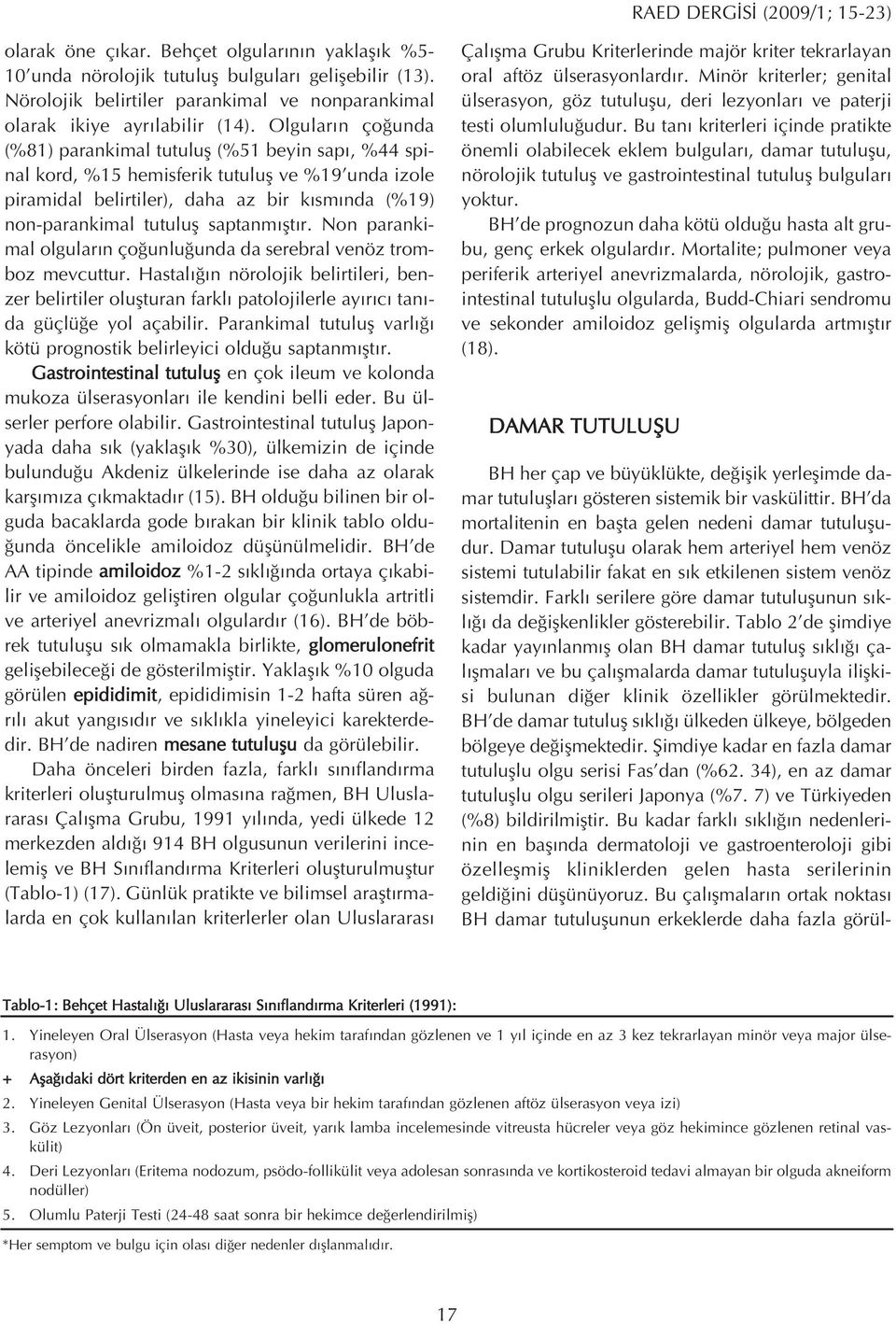 saptanm flt r. Non parankimal olgular n ço unlu unda da serebral venöz tromboz mevcuttur.