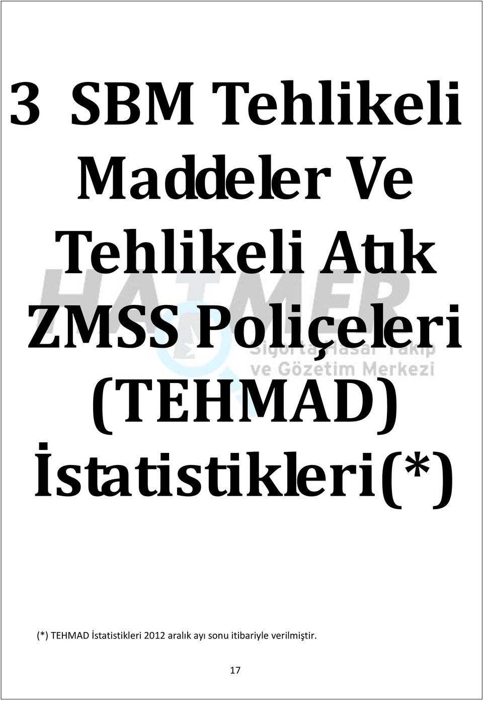 İstatistikleri(*) (*) TEHMAD