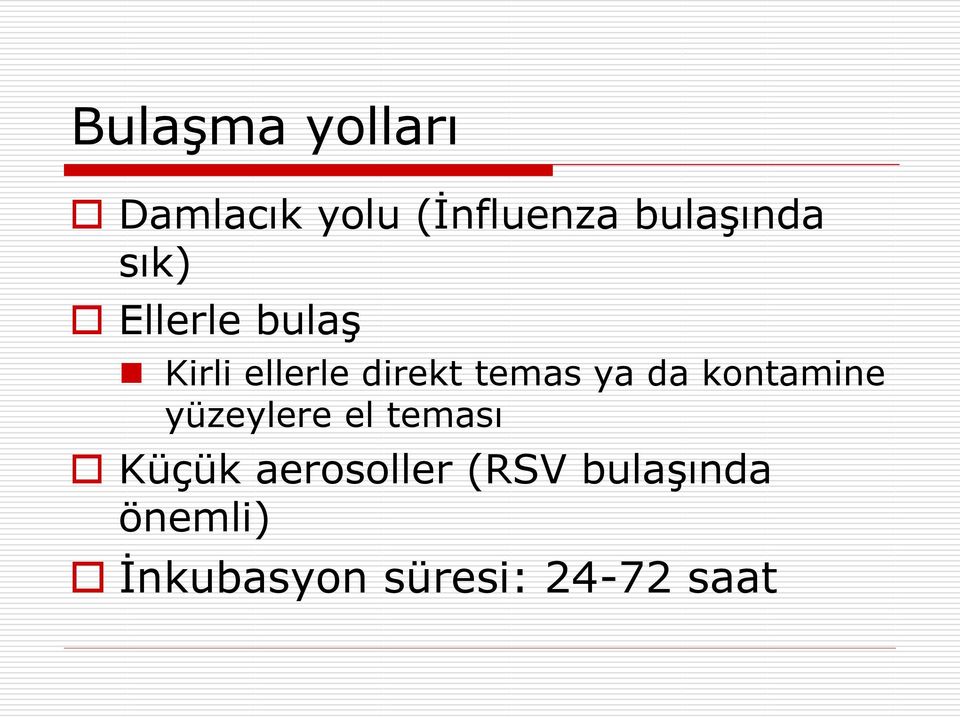 da kontamine yüzeylere el teması Küçük aerosoller