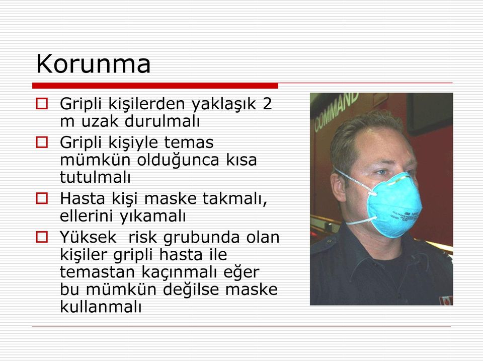 takmalı, ellerini yıkamalı Yüksek risk grubunda olan kişiler