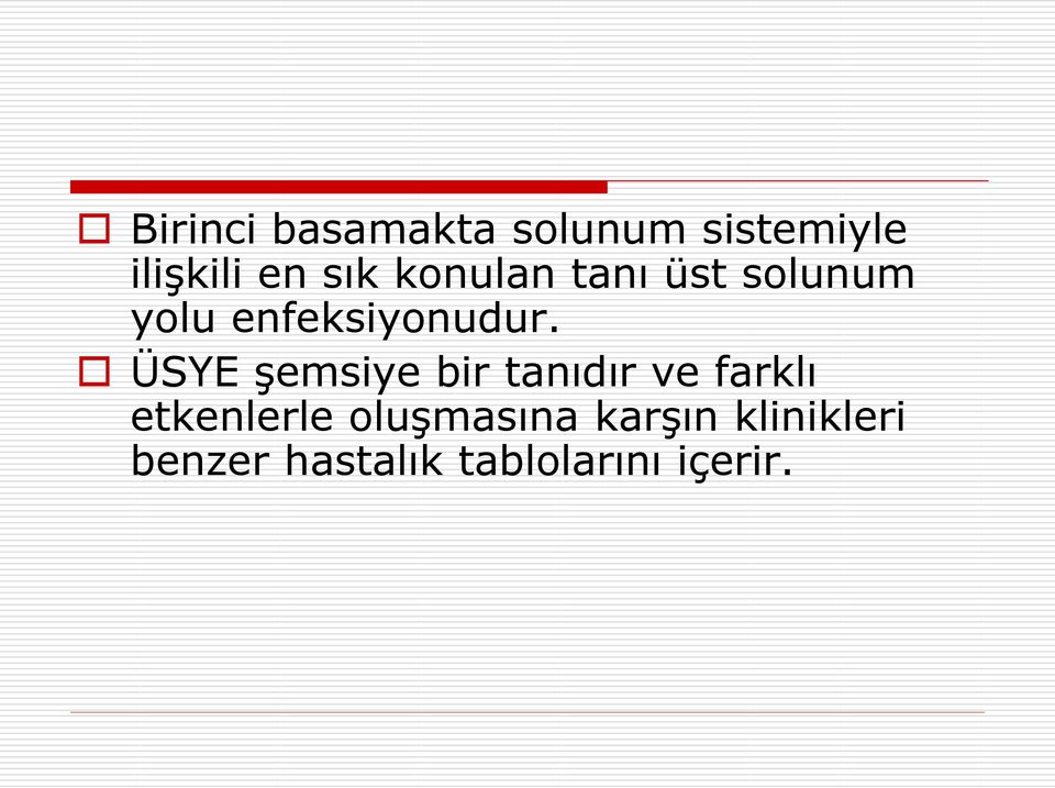 ÜSYE şemsiye bir tanıdır ve farklı etkenlerle