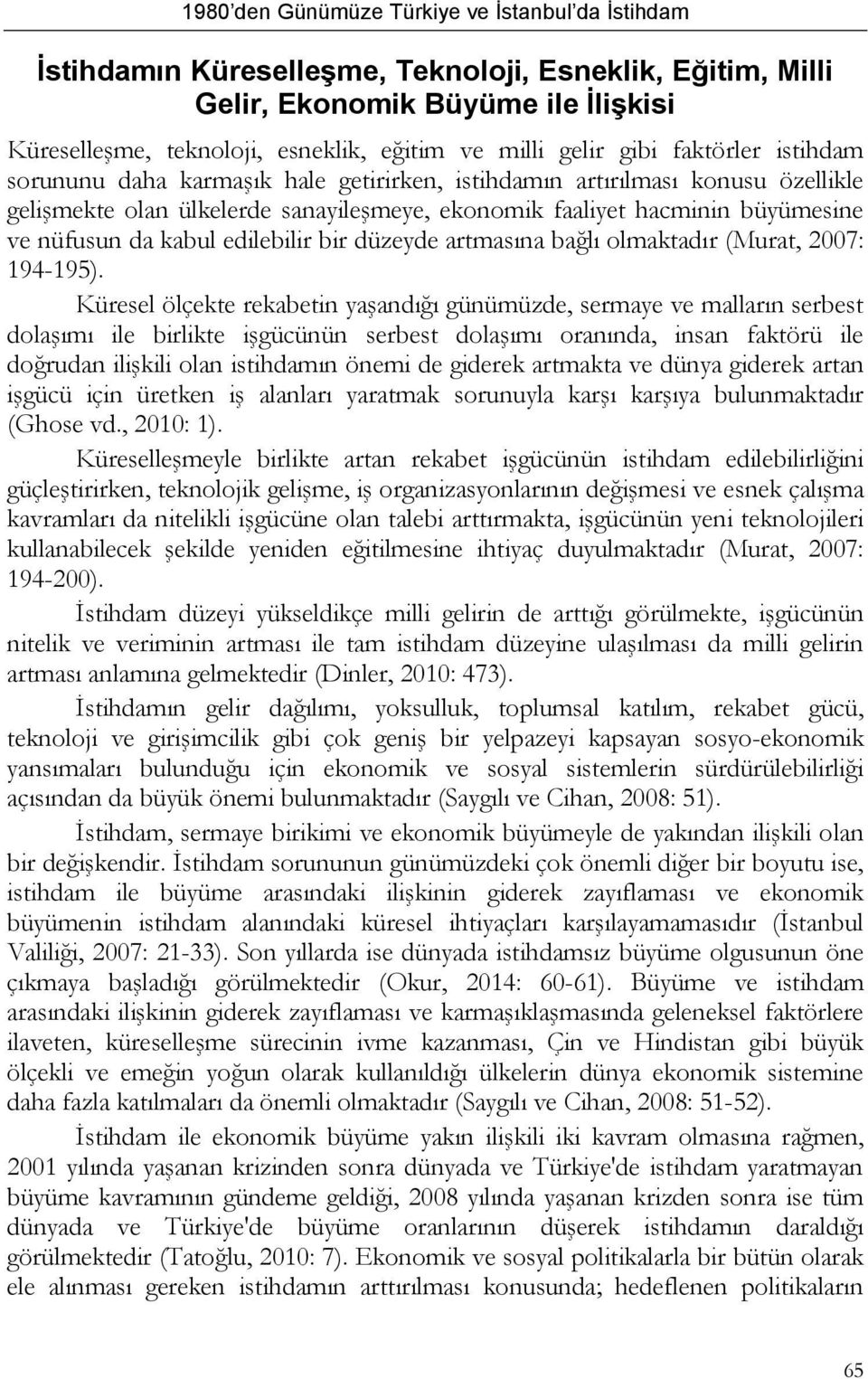 olmaktadır (Murat, 2007: 194-195).