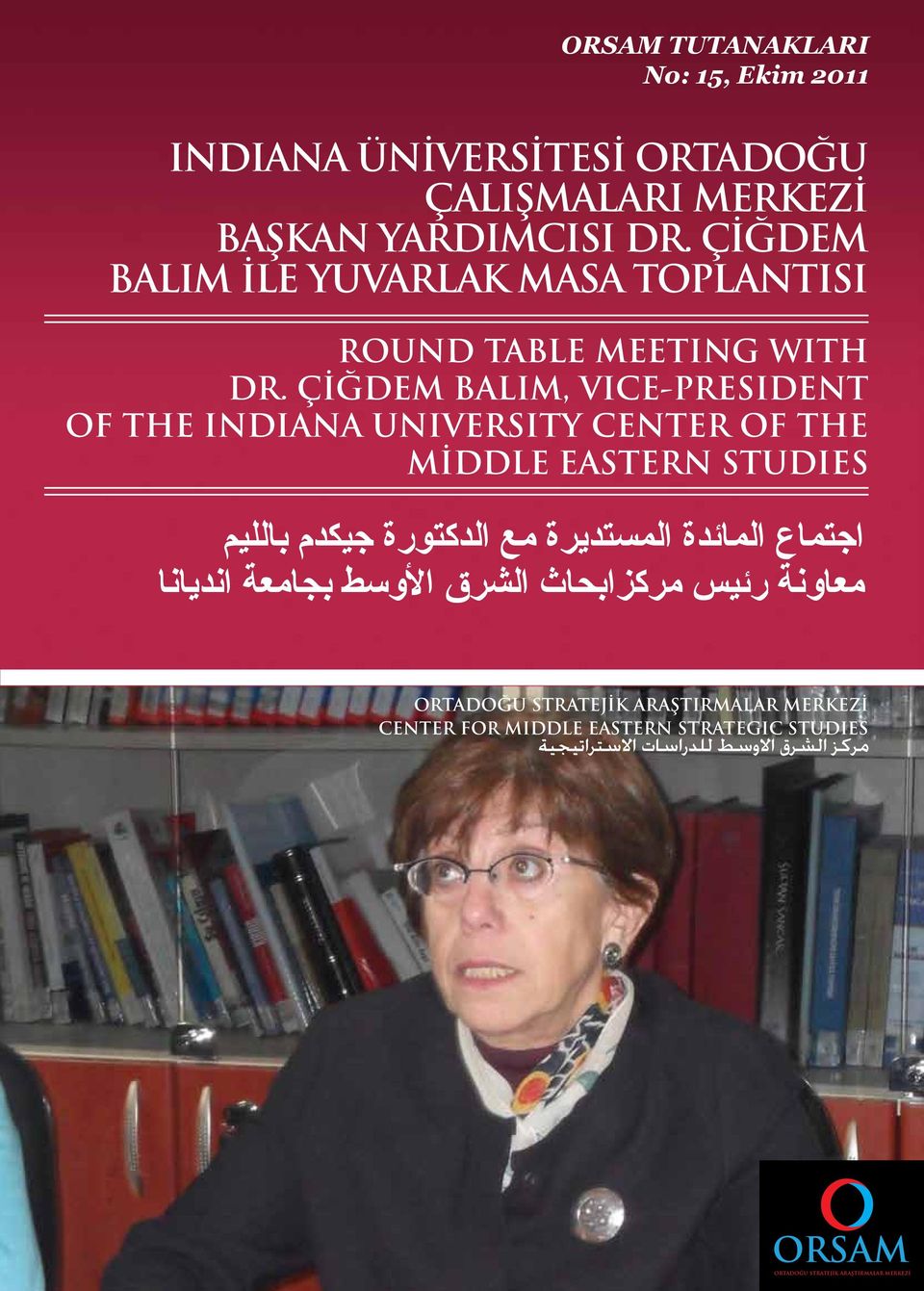 ÇİĞDEM BALIM, VICE-PRESIDENT OF THE INDIANA UNIVERSITY CENTER OF THE MİDDLE EASTERN STUDIES اجتماع المائدة المستديرة مع