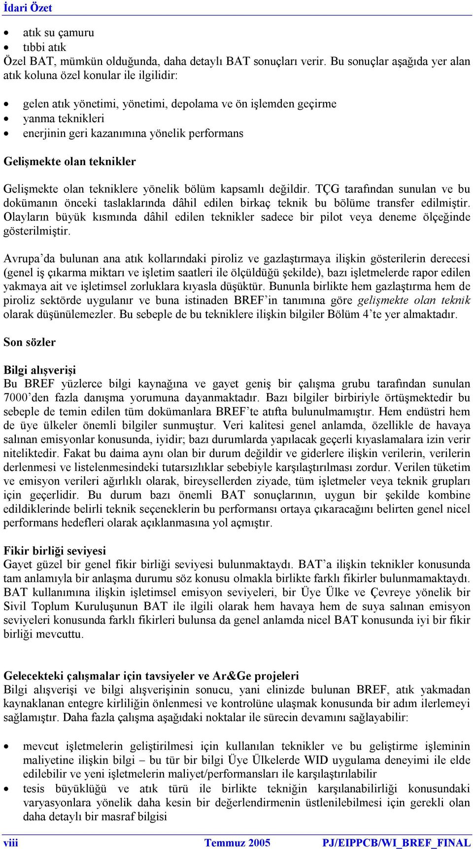 Gelişmekte olan teknikler Gelişmekte olan tekniklere yönelik bölüm kapsamlı değildir.