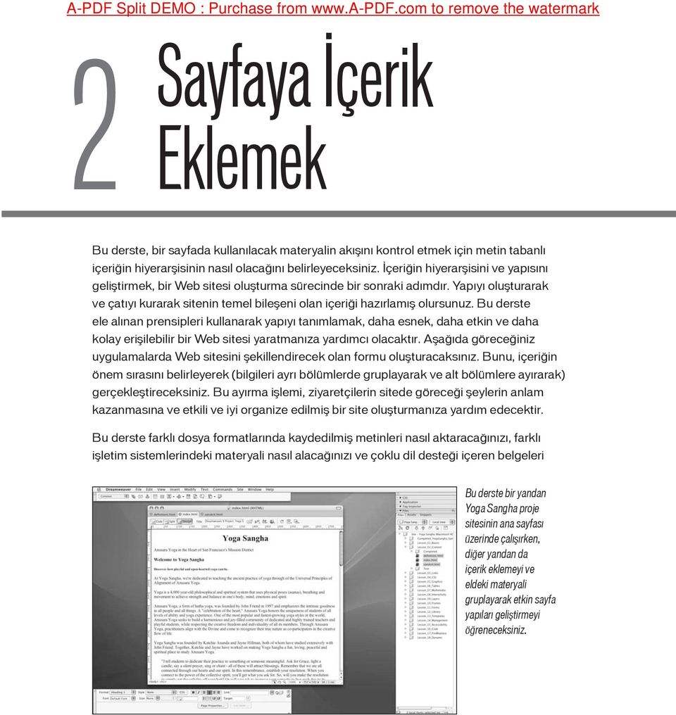 İçeriğin hiyerarşisini ve yapısını geliştirmek, bir Web sitesi oluşturma sürecinde bir sonraki adımdır. Yapıyı oluşturarak ve çatıyı kurarak sitenin temel bileşeni olan içeriği hazırlamış olursunuz.