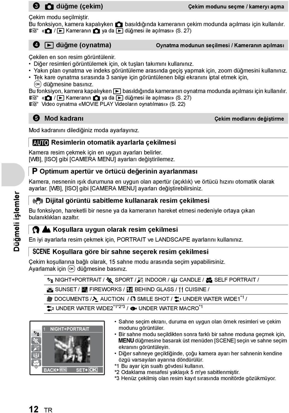 Diğer resimleri görüntülemek için, ok tuşları takımını kullanınız. Yakın plan oynatma ve indeks görüntüleme arasında geçiş yapmak için, zoom düğmesini kullanınız.