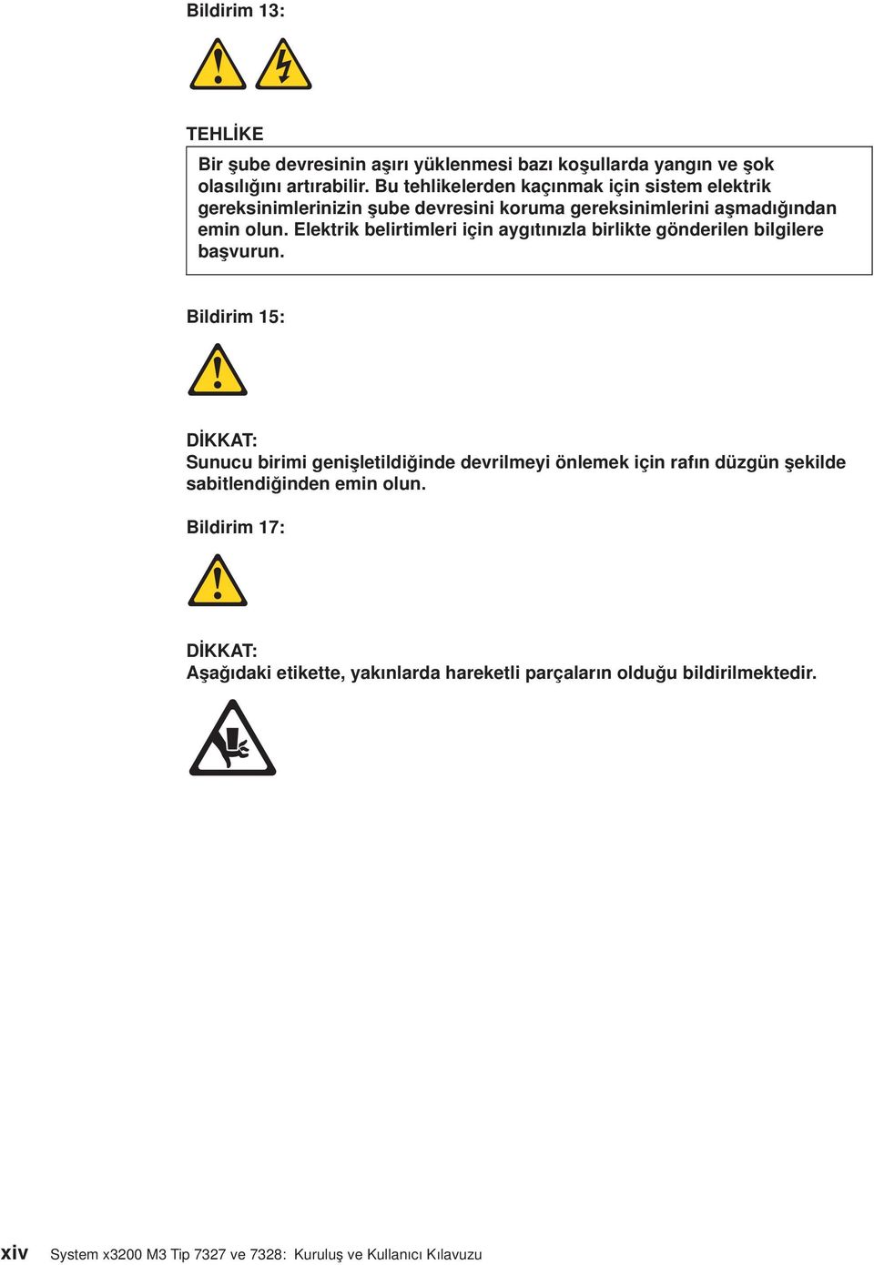 Elektrik belirtimleri için aygıtınızla birlikte gönderilen bilgilere başurun.