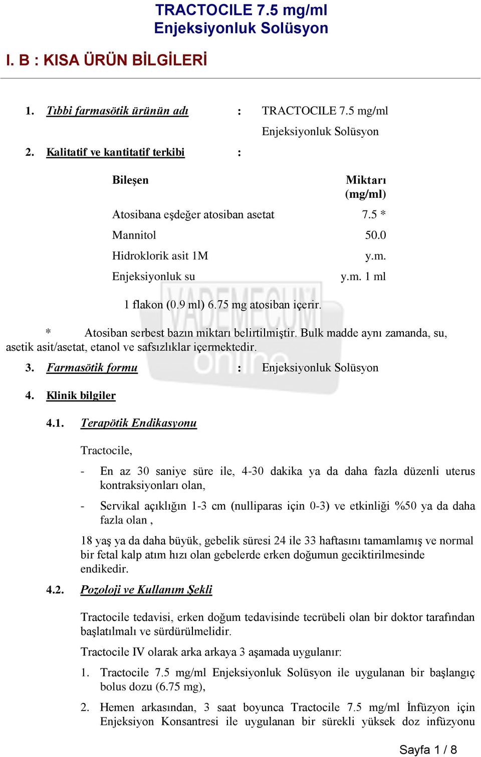 Farmasötik formu : 4. Klinik bilgiler 4.1.