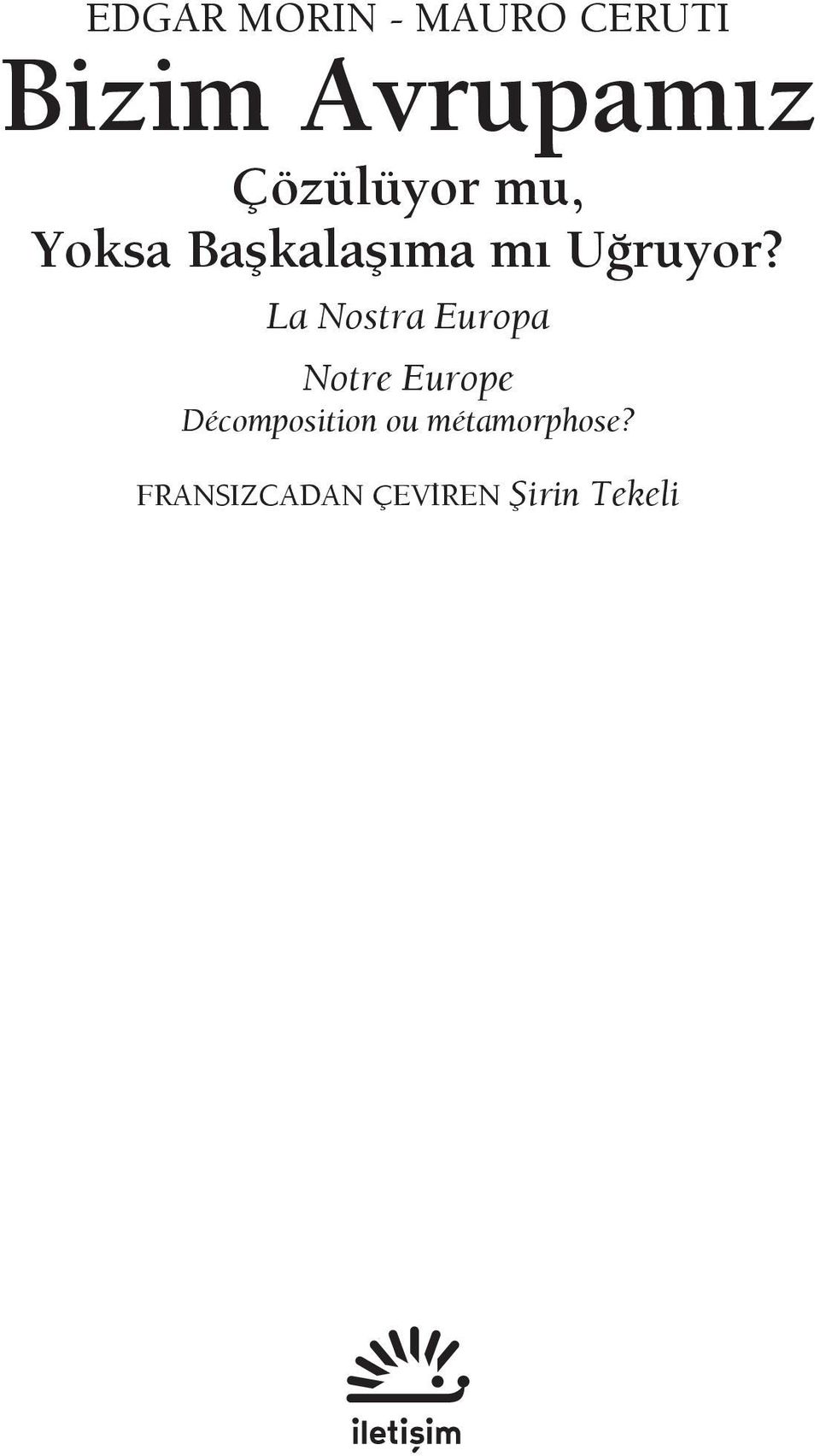 La Nostra Europa Notre Europe Décomposition