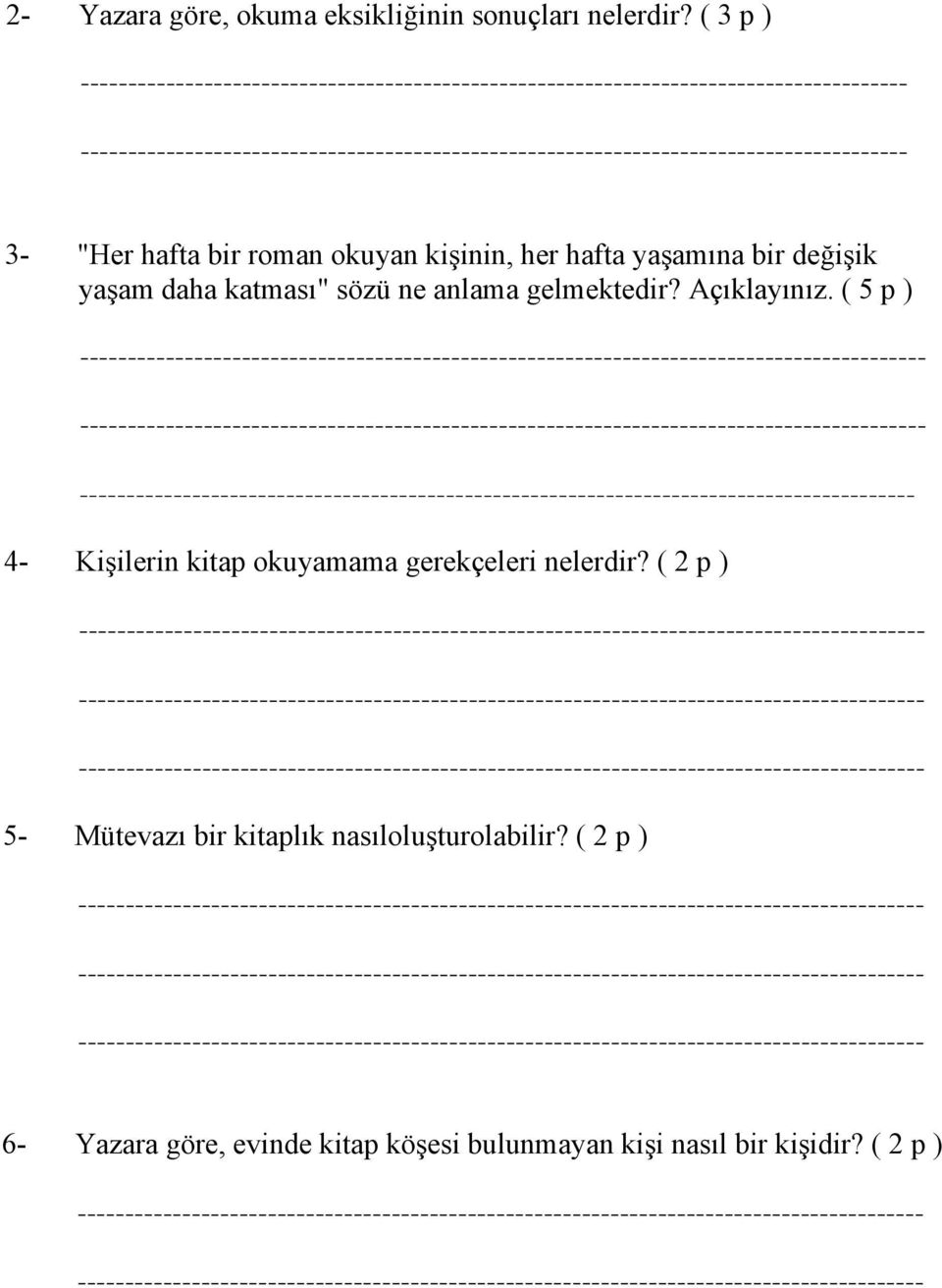 sözü ne anlama gelmektedir? Açıklayınız. ( 5 p ) 4- Kişilerin kitap okuyamama gerekçeleri nelerdir?