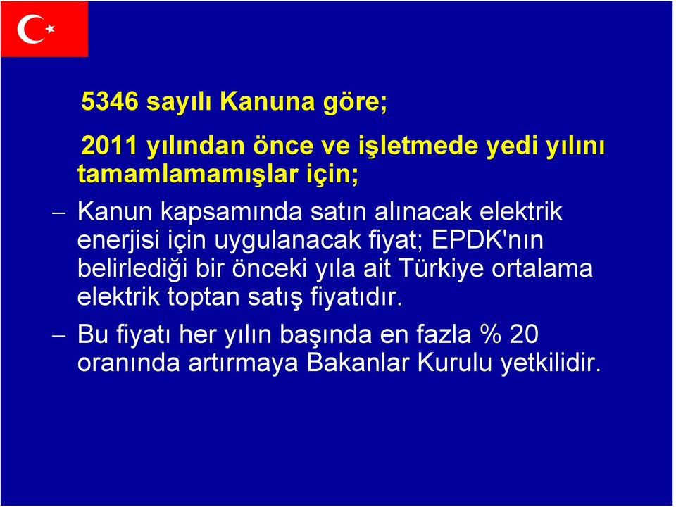EPDK'nın belirlediği bir önceki yıla ait Türkiye ortalama elektrik toptan satış