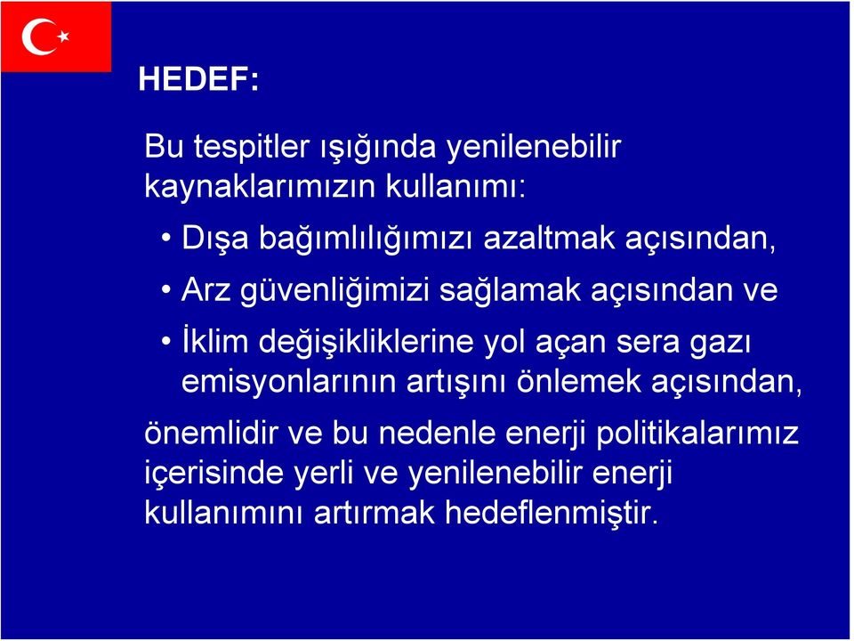 değişikliklerine yol açan sera gazı emisyonlarının artışını önlemek açısından, önemlidir