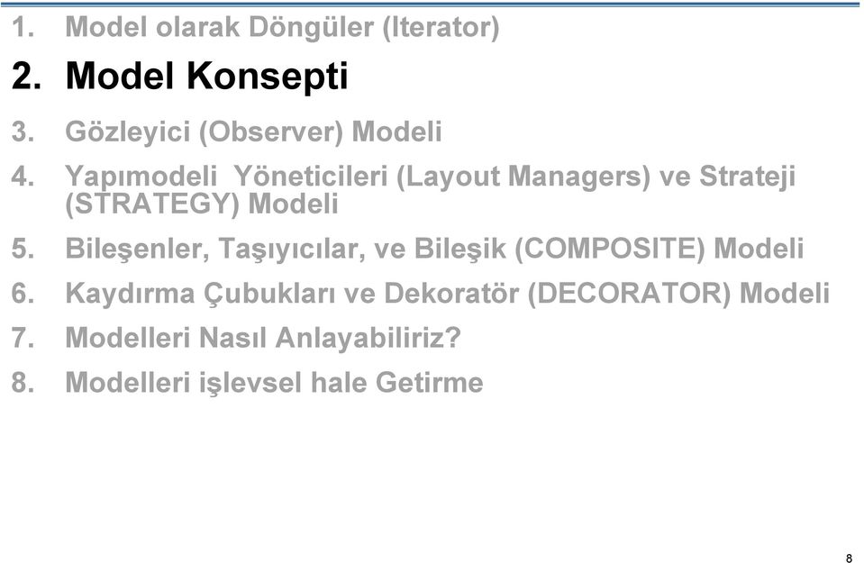 Yapımodeli Yöneticileri (Layout Managers) ve Strateji (STRATEGY) Modeli 5.