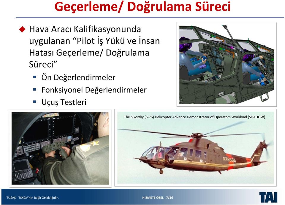 Değerlendirmeler Uçuş Testleri The Sikorsky (S 76) Helicopter Advance