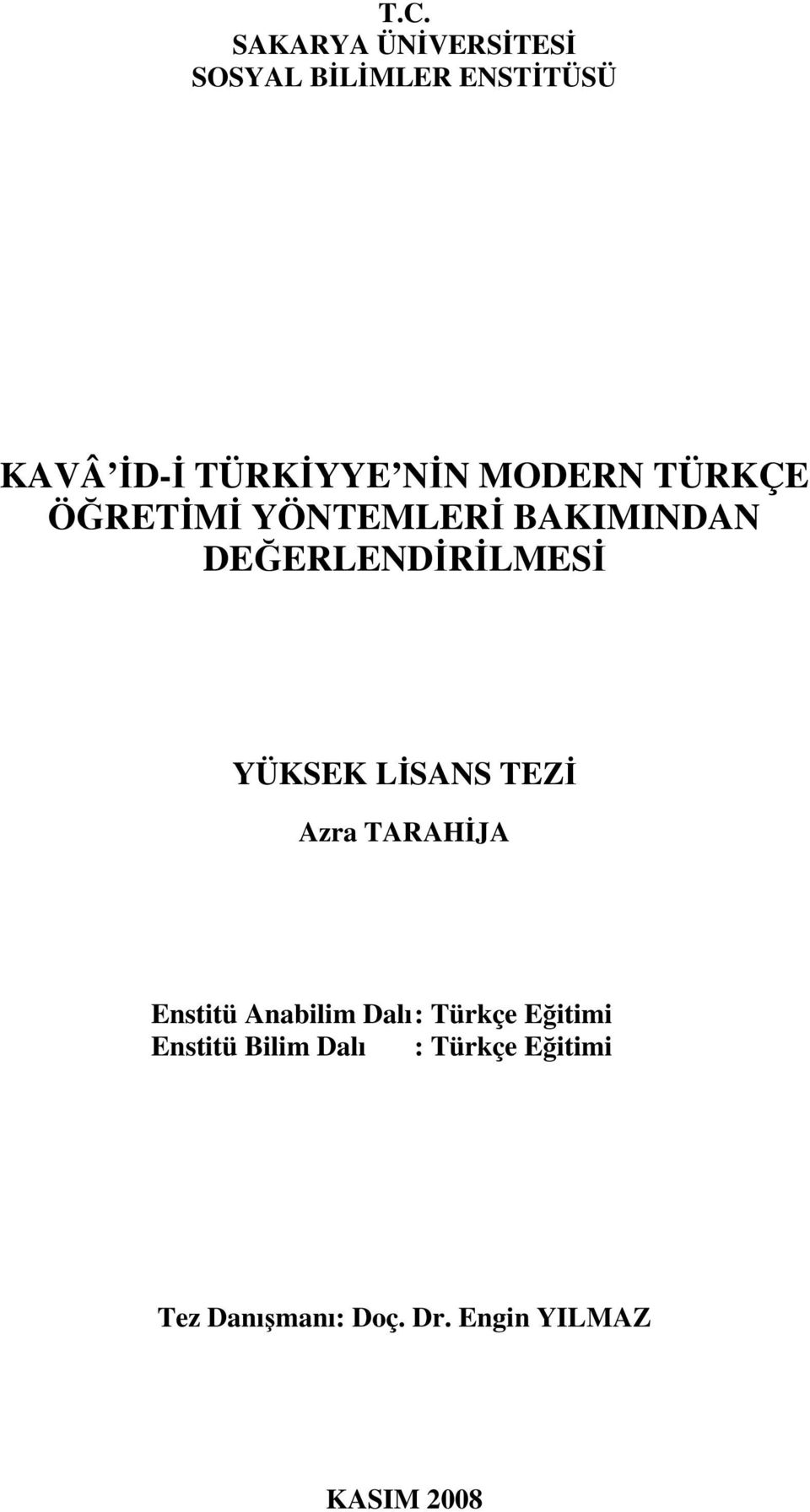 LĐSANS TEZĐ Azra TARAHĐJA Enstitü Anabilim Dalı : Türkçe Eğitimi Enstitü