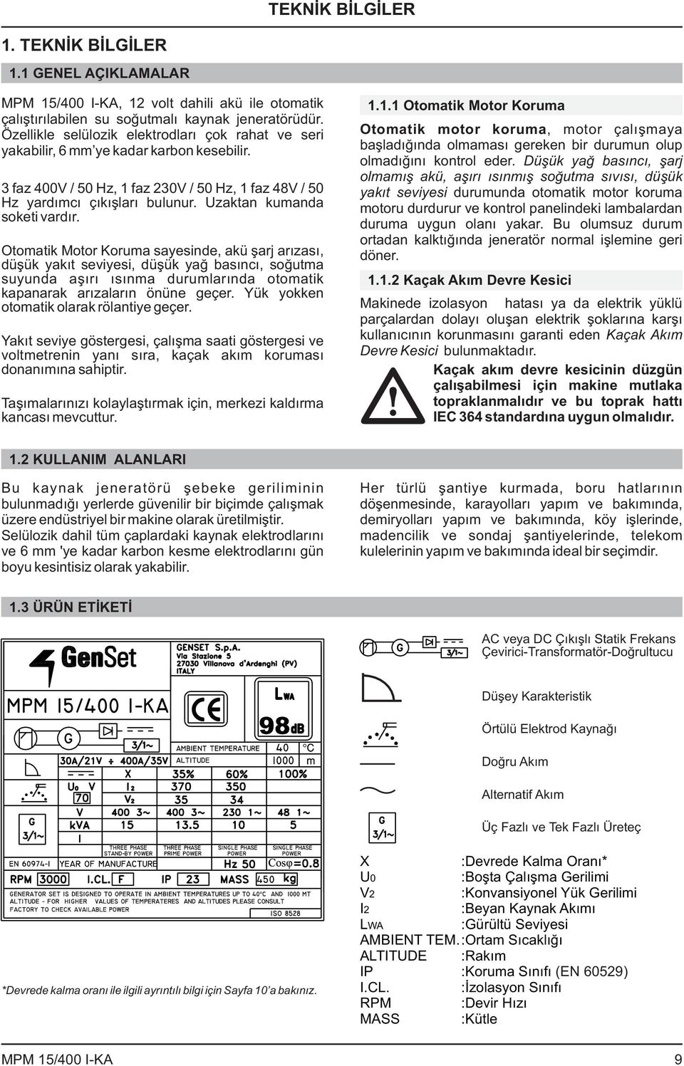 Uzaktan kumanda soketi vardır.