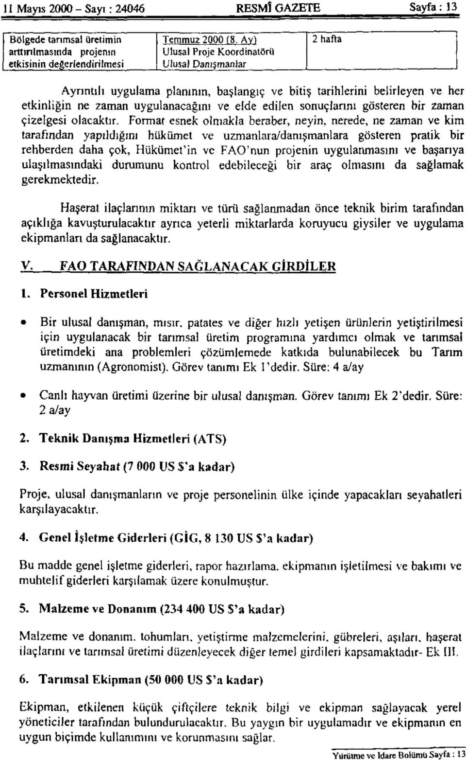 ne zaman uygulanacağını ve elde edilen sonuçlarını gösteren bir zaman çizelgesi olacaktır.