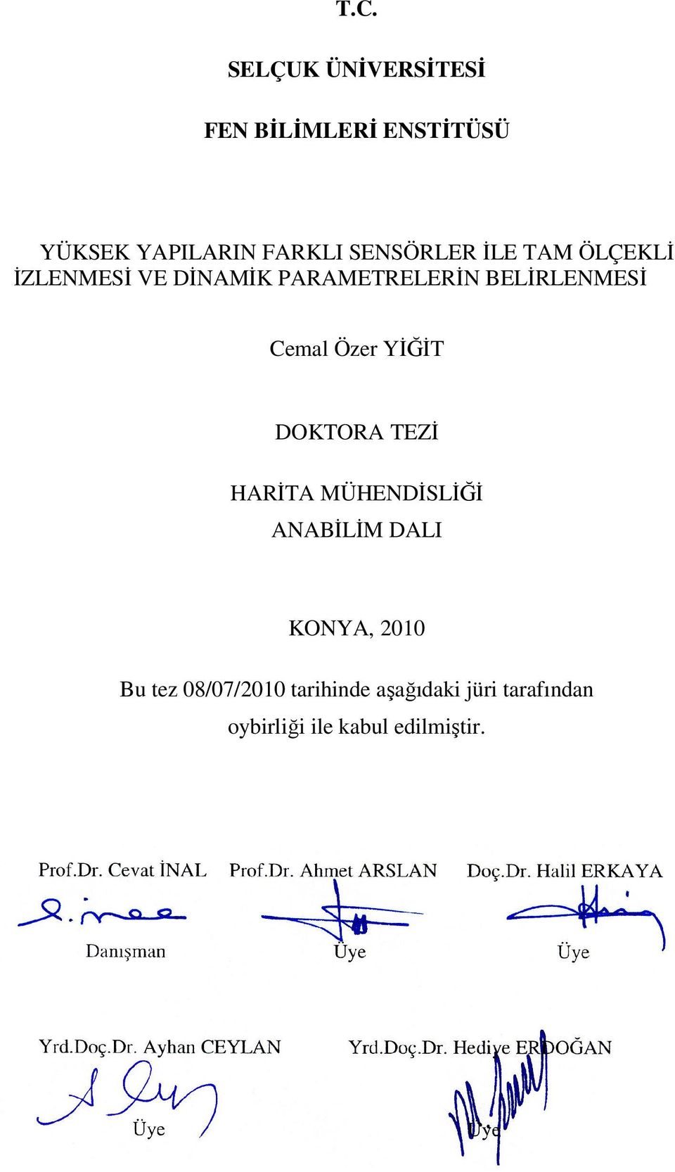 Cemal Özer YİĞİT DOKTORA TEZİ HARİTA MÜHENDİSLİĞİ ANABİLİM DALI KONYA, 2010