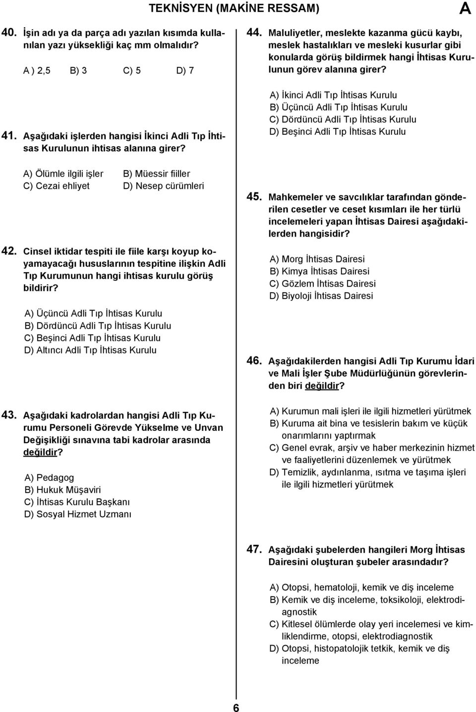 Cinsel iktidar tespiti ile fiile karşı koyup koyamayacağı hususlarının tespitine ilişkin Adli Tıp Kurumunun hangi ihtisas kurulu görüş bildirir?