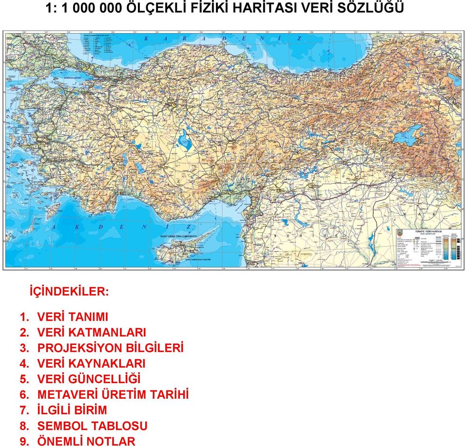 PROJEKSİYON BİLGİLERİ 4. VERİ KAYNAKLARI 5.