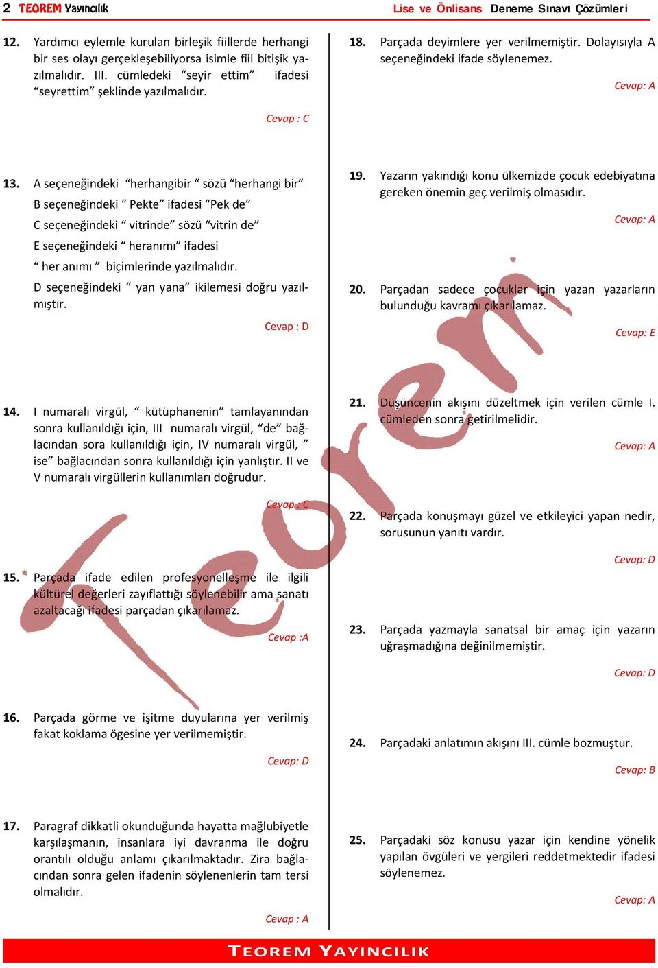 A seçeneğindeki herhangibir sözü herhangi bir B seçeneğindeki Pekte ifadesi Pek de C seçeneğindeki vitrinde sözü vitrin de E seçeneğindeki heranımı ifadesi her anımı biçimlerinde yazılmalıdır.