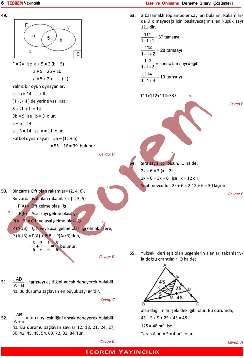 3 basamaklı toplamböler sayıları bulalım. Rakamlarda 0 olmayacağı için başlayacağımız en küçük sayı 111 dir. 111 37 tamsayı 1 1 1 112 28 tamsayı 1 1 2 113 sonuç tamsayı değil.