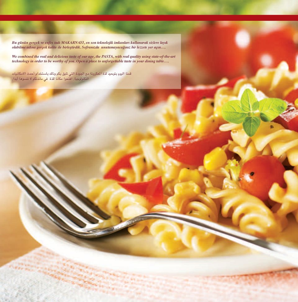 We combined the real and delicious taste of our age, the PASTA, with real quality using