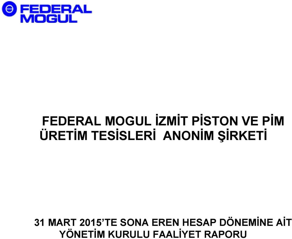 ANONİM ŞİRKETİ 31 MART 2015