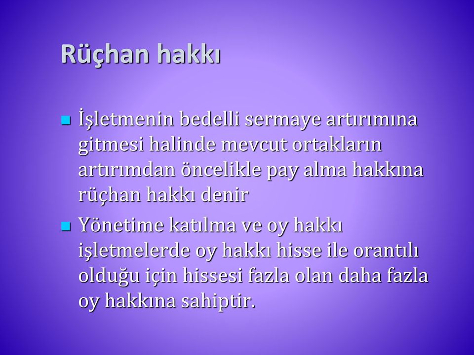 denir Yönetime katılma ve oy hakkı işletmelerde oy hakkı hisse ile