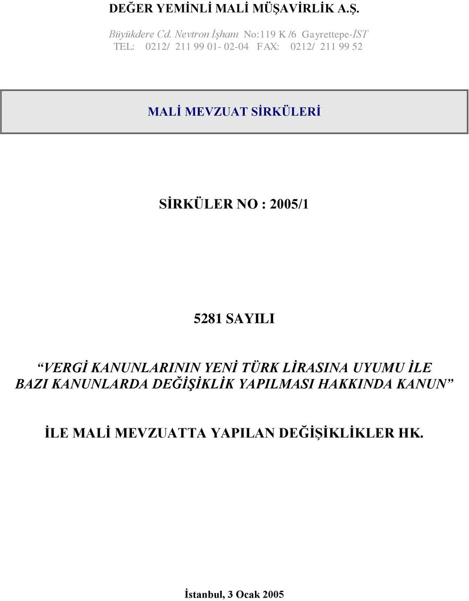 MALİ MEVZUAT SİRKÜLERİ SİRKÜLER NO : 2005/1 5281 SAYILI VERGİ KANUNLARININ YENİ TÜRK